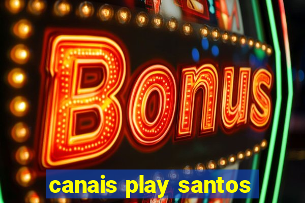 canais play santos